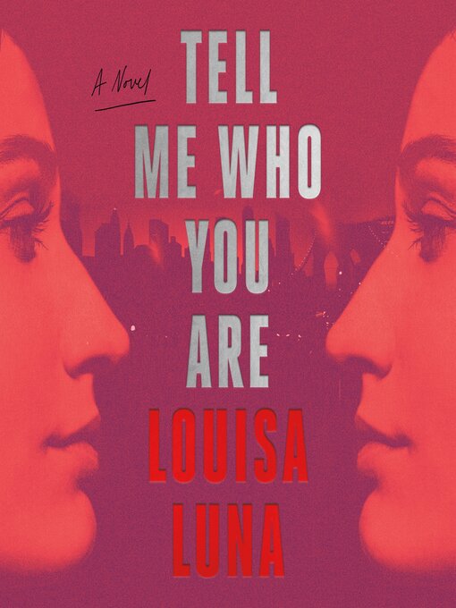 Title details for Tell Me Who You Are by Louisa Luna - Wait list